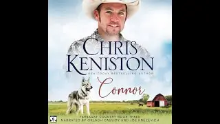 Connor ‑ Book 3 Farraday Country - FULL AUDIOBOOK - Small Town Clean Romance - Chris Keniston