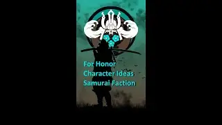 For Honor Samurai Faction Character Ideas with Stories/Lore