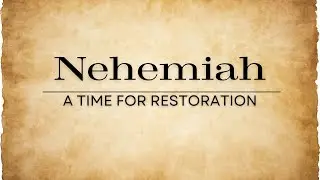 Nehemiah Part 3 