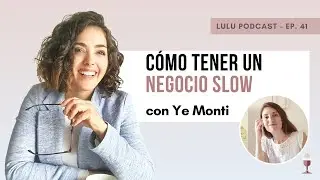 Qu&eacute; es la filosof&iacute;a slow -  Parte 1 - Lulu Podcast