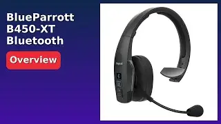 REVIEW (2025): BlueParrott B450-XT Bluetooth Headset. Features.