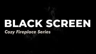 Cozy Fireplace Series: BLACK SCREEN 🖤 8 Hours Fireplace Sounds — Deep Sleep Edition