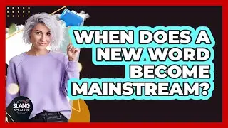 When Does A New Word Become Mainstream?