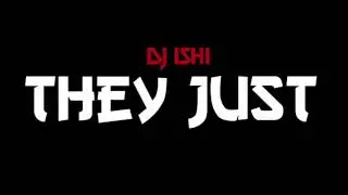 They Just - Dj ishi (Guaratech)