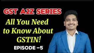 GSTIN Breakdown Explained | Understand 15-Digit GSTIN Structure in 4 Minutes