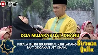 KEPALA IBU INI TERJUNGKAL KEBELAKANG SAAT DIDOAKAN UST. DHANU | SIRAMAN QOLBU EXTENDED