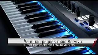 Andre Etzberger e Bp Renato Maduro - Vá e não peques mais Ao vivo (COVER) Marcos Góes