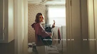Zoe Levert - sharing Jesus with an ex (Official Music Video)