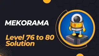 Mekorama Level 76 to 80 Solutions