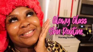 MY GLOWY GLASS SKIN ROUTINE: For Dry/Combination Skin