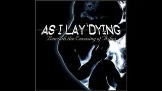 AS I LAY DYING - Beneath The Encasing Of Ashes 2001 full album