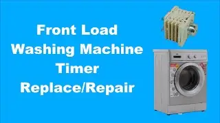 Washing Machine Timer Repair|Front load Washer Timer Repair| Washing Machine Timer Problem| Timer