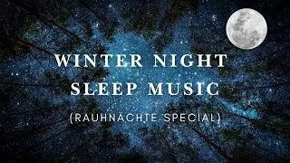 Winter Deep Sleep Music for the Rauhn&auml;chte [1 Hour] &mdash; Fall Asleep Fast | Black Screen