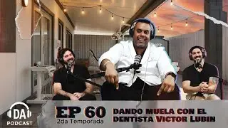 EP 60 Dando Muela Con El Dentista Victor Lubin