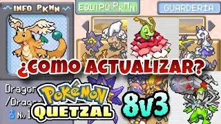 COMO ACTUALIZAR POKEMON QUETZAL 8v3?SIN PERDER PROGRESO 