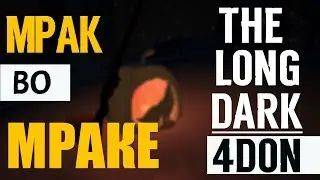 МРАК ВО МРАКЕ  ⏩  4 Days of Night 2019  ⏩ THE LONG DARK ▶️ #2