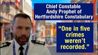 Andy Prophet: Turning Hertfordshire Police Around