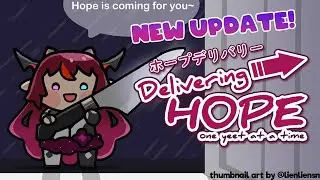 【Delivering Hope】NEW UPDATE!! Can we yeet further?