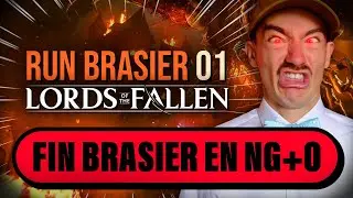 🔥 RESET pour la Fin Brasier en Build Brasier | Lords of the Fallen 2023 Let's Play FR #1 (PC 4K)