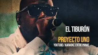 El Tiburón • Proyecto Uno (Karaoke)