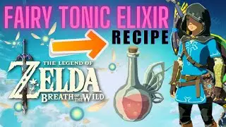 Zelda: Breath of the Wild — рецепт тонизирующего эликсира фей и многое другое