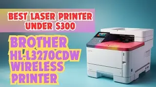 Brother HL-L3270CDW Wireless Printer Review | Perfect Laser Printer Under $300 | Best Laser Printer