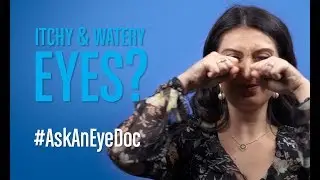 Ask An Eye Doc: Itchy and watery eyes?