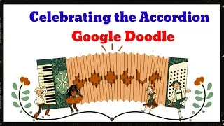 Celebrating the Accordion Google Doodle
