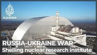 Russian shelling attacks nuclear facilities and plants