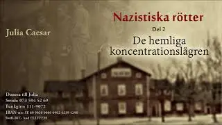 Nazistiska rötter del 2 - De hemliga koncentrationslägren