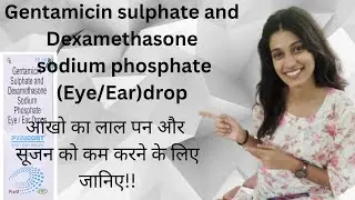 Gentamicin sulphate and Dexamethasone sodium phosphate (Eye/Ear)drop#youtubevideo#video #viral#drug