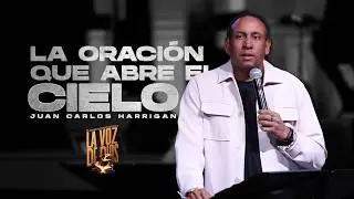 La oraci&oacute;n que abre el cielo | Serie: El secreto para escuchar la voz De Dios | Juan Carlos Harrigan