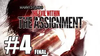 The Assignment (FINAL) Lets Play (Part 4 / 4)