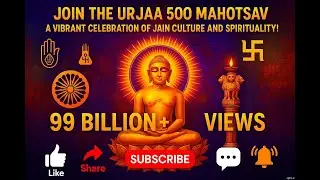 URJAA 500 Mahotsav Jain Celebration 99,00,00 + VEWS .....