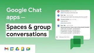 Google Chat apps - Spaces & group conversations