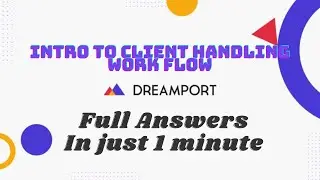 Intro To Client Handling Workflow | Dream Port Answers | Work From Home |