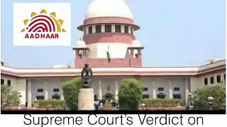 Supreme Court's verdict on Aadhaar