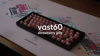 Sharp Budget Clacks - Vast60 w/ Huano Strawberry Jelly Tactile Sounds/Thoughts