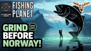 Fastest XP Grind Before Norway Launch! Fishing Planet Livestream!