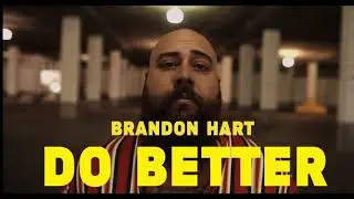 Brandon Hart - Do Better ( Official Music Video)