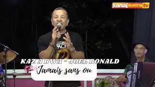 KAZABWA - JOEL BONALD - Jamais sans ou ... Live chez KANAL AUSTRAL.TV