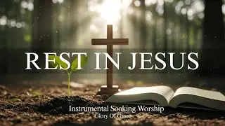 Soaking Worship Instrumental | Prayer, Devotion & Relaxation Piano Music | Quiet Time With God