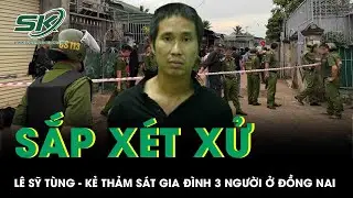 Diễn biến mới vụ thảm sát gia đình 3 người ở Đồng Nai: Sắp xét xử “kẻ thủ ác” Lê Sỹ Tùng