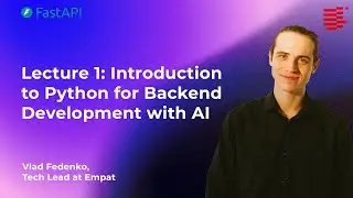 Lecture 1. Intro to Python Backend with AI | Fundamentals of Backend Development with AI | 2025