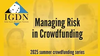 Managing Risk in Crowdfunding &mdash; IGDN Summer Series 2025