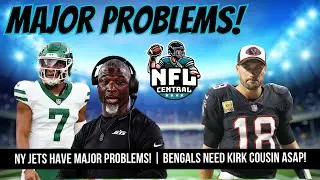NY Jets Have Major Problems! | Bengals Need Kirk Cousin ASAP!