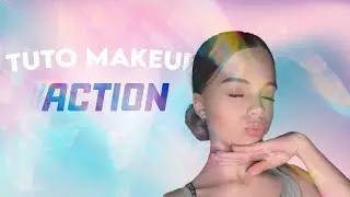 TUTO MAKEUP ACTION
