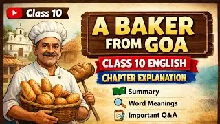 A Baker from Goa | Class 10 English Chapter Explanation | UP Board / CBSE