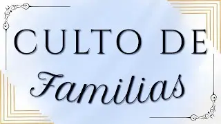 Culto de Familias | Predicador invitado Rev: Mario Lima