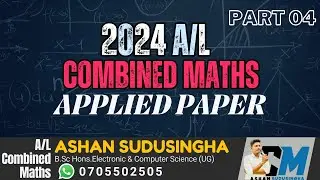 2024 A/L Combined Maths Applied Paper Discussion Video 4 | සරල අනුවර්තීය චලිතය